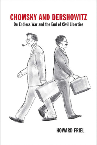 Chomsky and Dershowitz: On Endless War and the End of Civil Liberties book cover by Howard Friel