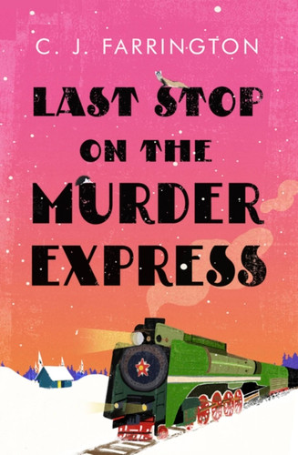 Last Stop on the Murder Express (The Olga Pushkin Mysteries) book cover by C J Farrington