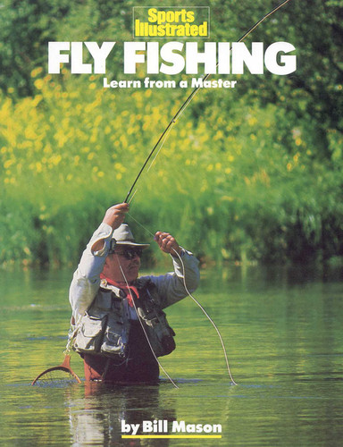 Fly Fishing: Learn from a Master book cover by Bill Mason