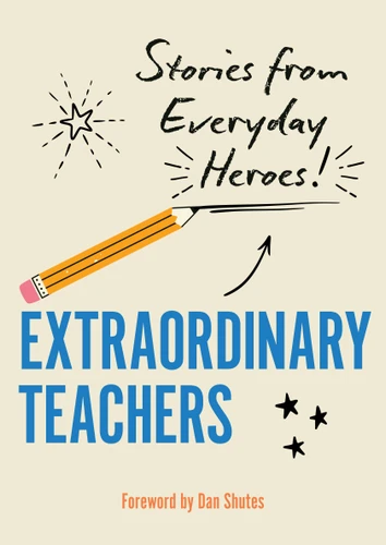 Extraordinary Teachers: Stories from Everyday Heroes book cover by Editors of Rock Point