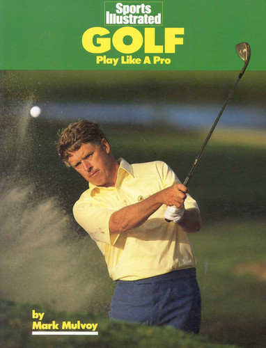 Golf: Play Like A Pro book cover by Mark Mulvoy