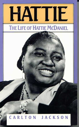 Hattie: The Life of Hattie McDaniel book cover by Carlton Jackson
