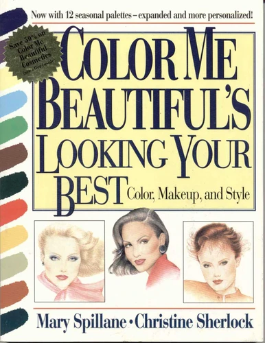 Color Me Beautiful's Looking Your Best: Color, Makeup and Style book cover by Mary Spillane, Christine Sherlock