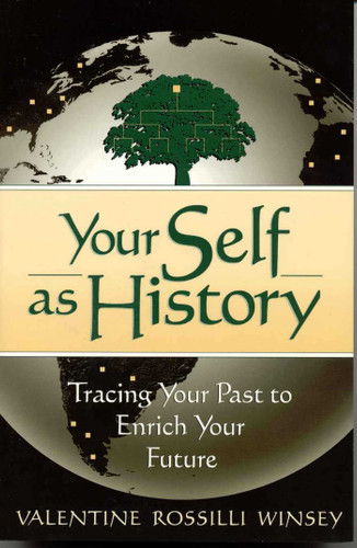 Your Self as History: Tracing Your Past to Enrich Your Future book cover by Valentine Rossilli Wilnsey