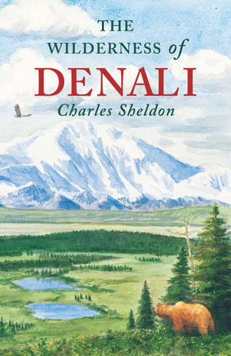 The Wilderness of Denali book cover by Charles Sheldon