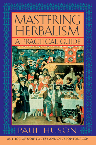 Mastering Herbalism: A Practical Guide book cover by Paul Huson