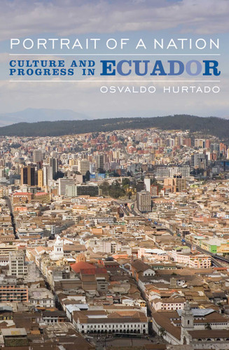 Portrait of a Nation: Culture and Progress in Ecuador book cover by Osvaldo Hurtado