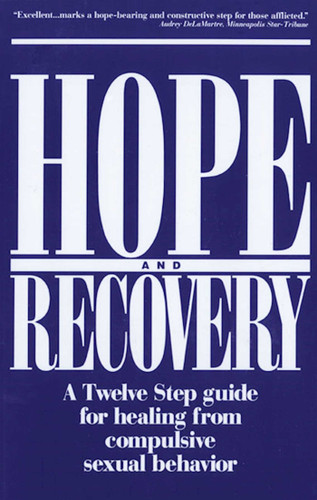 Hope and Recovery: A Twelve Step Guide for Healing From Compulsive Sexual Behavior book cover by Anonymous