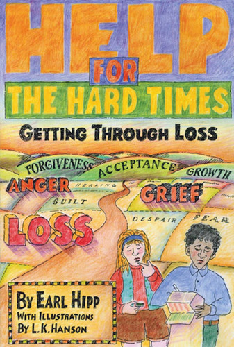 Help for The Hard Times: Getting Through Loss book cover by Earl Hipp