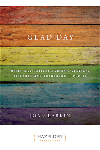 Glad Day: Daily Affirmations for Gay, Lesbian, Bisexual, and Transgender People (Hazelden Meditations) book cover by Joan Larkin