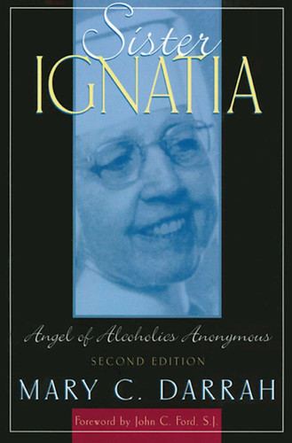 Sister Ignatia: Angel of Alcoholics Anonymous book cover by Mary C Darrah