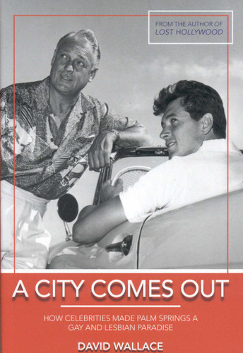 A City Comes Out: The Gay and Lesbian History of Palm Springs book cover by David Wallace