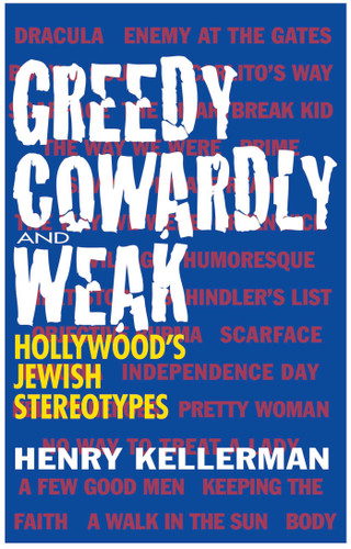 Greedy, Cowardly, and Weak: Hollywood's Jewish Stereotypes book cover by Henry Keller