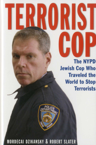 Terrorist Cop: The NYPD Jewish Cop Who Traveled the World to Stop Terrorists book cover by Dzikansky Mordecai, Robert Slater