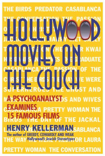 Hollywood Movies on the Couch: A Psychoanalyst Examines 15 Famous Films book cover by Henry Kellerman