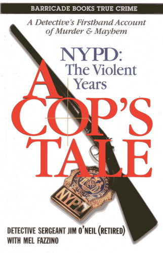 A Cop's Tale: NYPD: The Violent Years book cover by Jim O'Neil