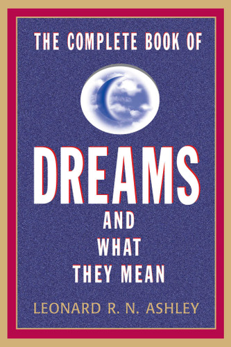 The Complete Book of Dreams And What They Mean book cover by Leonard R.N. Ashley