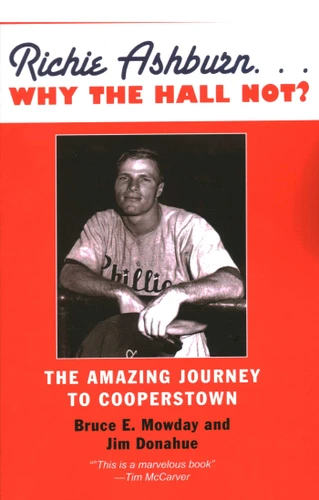 Richie Ashburn: Why The Hall Not?: And the Amazing Journey to Cooperstown book cover by Bruce E. Mowday, Jim Donahue