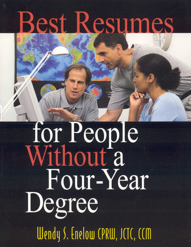 Best Resumes for People Without a Four-Year Degree book cover by Wendy S. Enelow