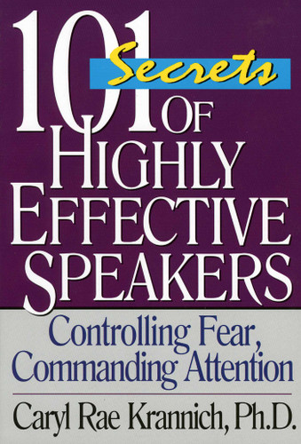 101 Secrets of Highly Effective Speakers: Controlling Fear, Commanding Attention book cover by Caryl Krannich