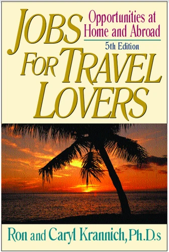 Jobs for Travel Lovers: Opportunities at Home and Abroad book cover by Ron Krannich, Caryl Krannich