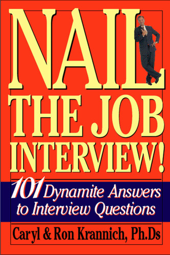 Nail the Job Interview!: 101 Dynamite Answers to Interview Questions book cover by Caryl Krannich
