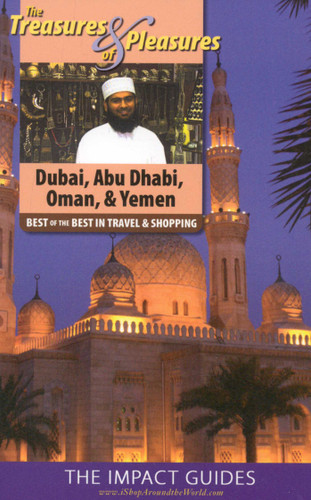 Treasures & Pleasures of Dubai,Abu Dhabi,Oman & Yemen: Best of the Best in Travel and Shopping book cover by Ronald Krannich, Caryl Krannich