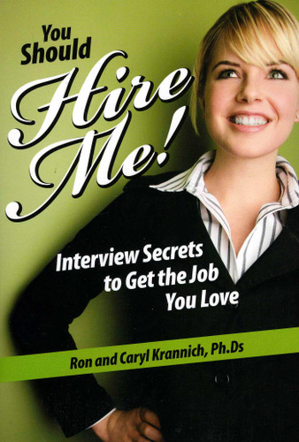 You Should Hire Me!: Interview Secrets to Get the Job You Love book cover by Ronald Krannich, Caryl Krannich