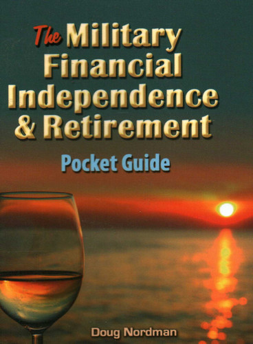The Military Financial Independence & Retirement Pocket Guide: MILITARY FINANCIAL INDEPENDENCE book cover by Doug Nordman
