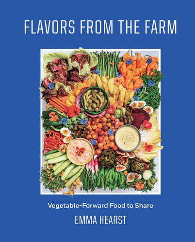 Flavors from the Farm: Vegetable-Forward Food to Share book cover by Emma Hearst