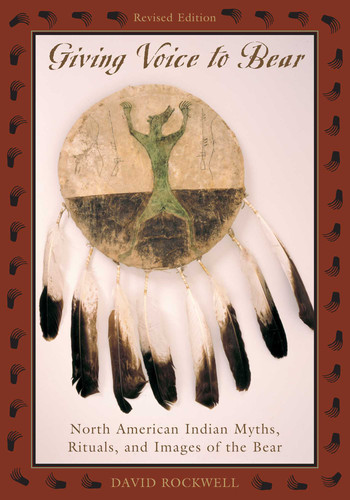 Giving Voice to Bear: North American Indian Myths, Rituals, and Images of the Bear book cover by David Rockwell