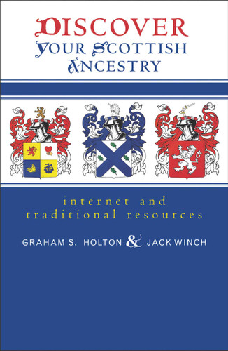 Discover Your Scottish Ancestry: Internet and Traditional Resources book cover by Graham S. Holton, Jack Winch