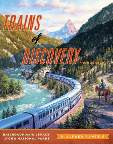 Trains of Discovery: Railroads and the Legacy of Our National Parks book cover by Alfred Runte