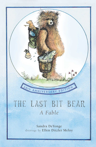 The Last Bit Bear: A Fable book cover by Sandra Chisholm deYounge