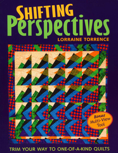 Shifting Perspectives: Trim Your Way to One-of-a-Kind Quilts book cover by Lorraine Torrence