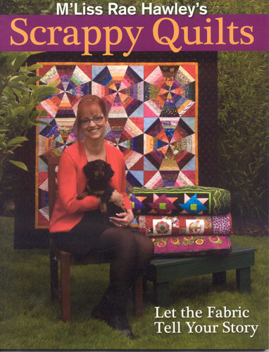 M'Liss Rae Hawley's Scrappy Quilts: Let the Fabric Tell Your Story book cover by M'Liss Rae Hawley