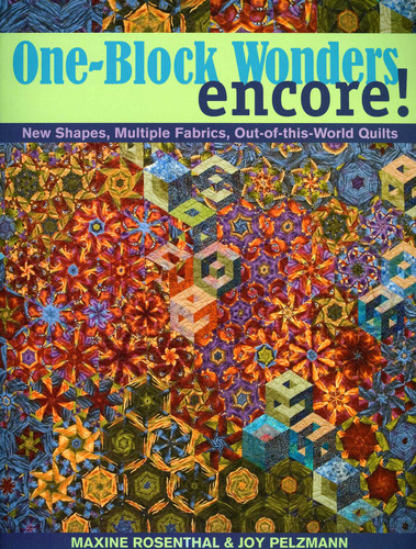 One-Block Wonders Encore!: New Shapes, Multiple Fabrics, Out-of-this-World Quilts book cover by Maxine Rosenthal, Joy Pelzmann