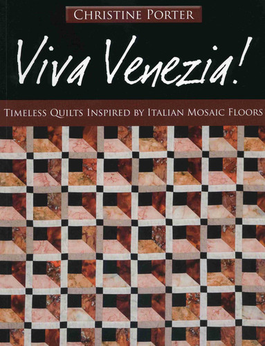Viva Venezia!: Timeless Quilts Inspired by Italian Mosaic Floors book cover by Christine Porter