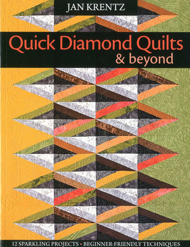 Quick Diamond Quilts & Beyond: 12 Sparkling Projects - Beginner-Friendly Techniques book cover by Jan P Krentz