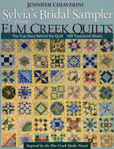 Sylvia's Bridal Sampler from Elm Creek Quilts: The True Story Behind the Quilt - 140 Traditional Blocks book cover by Jennifer Chiaverini