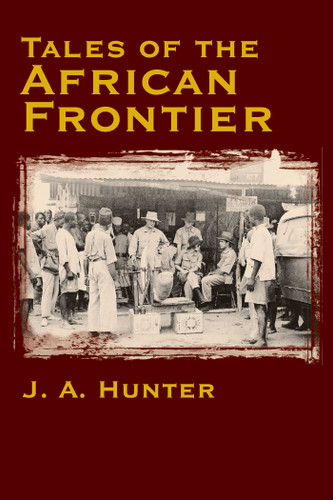 Tales of the African Frontier book cover by John A. Hunter