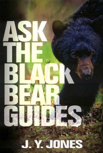 Ask The Black Bear Guides (Ask the Guides) book cover by J. Y. Jones