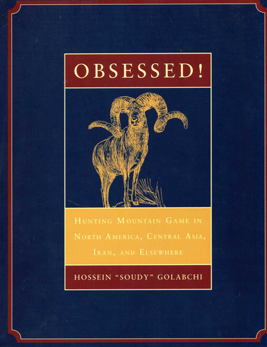 Obsessed: Hunting Mountain Game in North America, Central Asia, Iran, and Elsewhere book cover by Hossein Golabchi