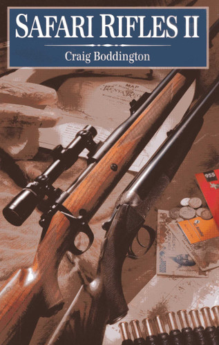 Safari Rifles II: Doubles, Magazine Rifles, and Cartridges for African Hunting book cover by Craig Boddington