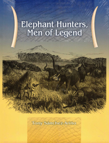 Elephant Hunters Men of Legend book cover by Tony Sanchez-Ariño