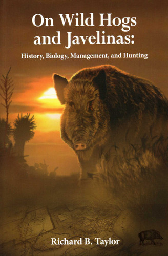 On Wild Hogs and Javenlinas: History, Biology, Management, and Hunting book cover by Richard Taylor
