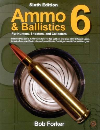Ammo & Ballistics 6: For Hunters, Shooters, and Collectors book cover by Robert Forker