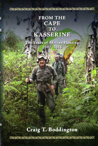 From the Cape to Kasserine: Ten years of African Hunting 2007-2016 book cover by Craig Boddington