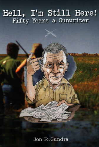 Hell, I'm Still Here!: Fifty Years a Gunwriter book cover by Jon R. Sundra