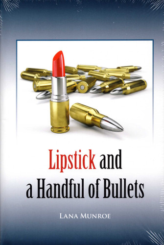 Lipstick and a Handful: of Bullets book cover by Lana Munroe